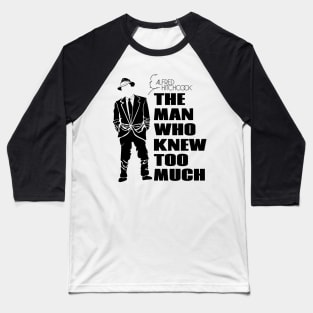 The Man Who Knew Too Much Alfred Hitchcock Baseball T-Shirt